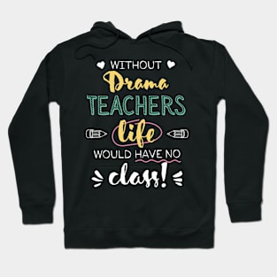 Without Drama Teachers Gift Idea - Funny Quote - No Class Hoodie